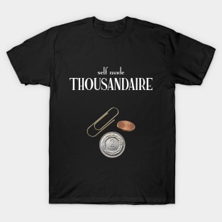 Self made thousandaire - in white text T-Shirt